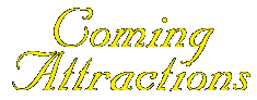 Coming attractions